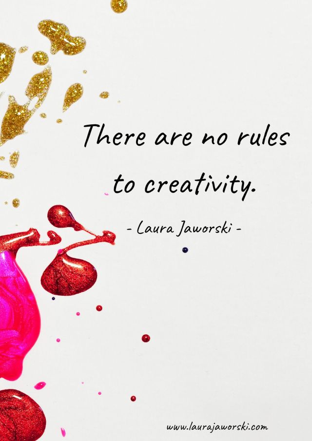 No Rules to Creativity Laura Jaworski 9